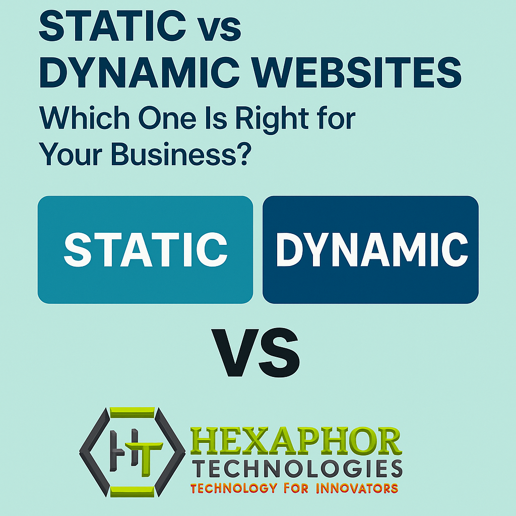 Static vs Dynamic Websites in 2025: Which One Is Right for Your Business?