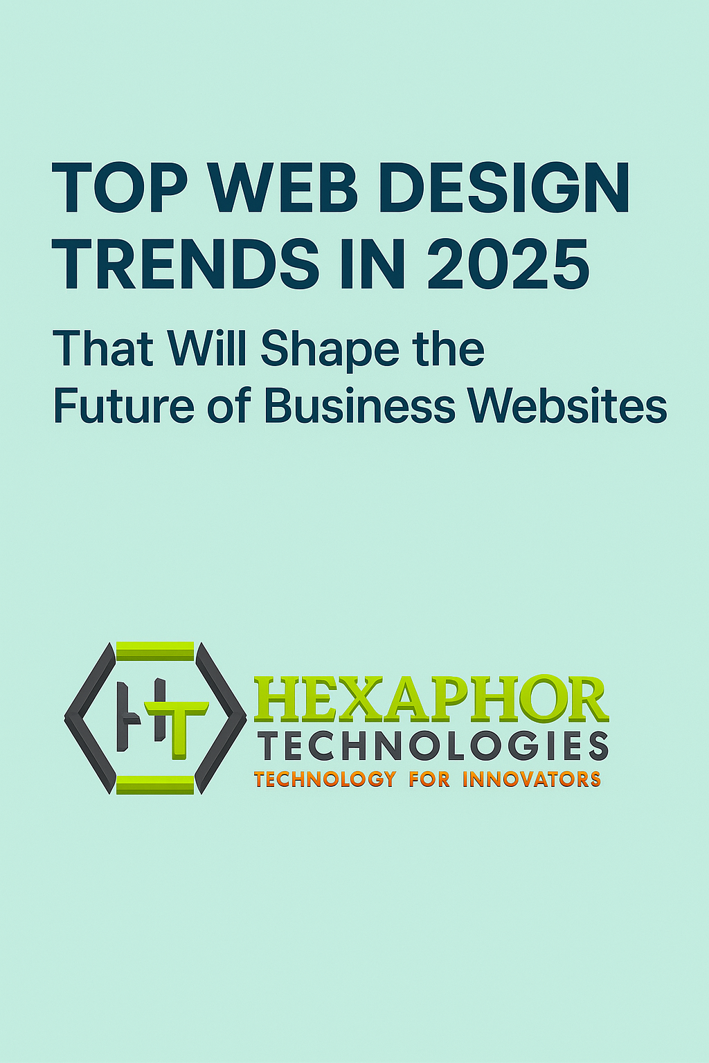 Top Web Design Trends in 2025 That Will Shape the Future of Business Websites
