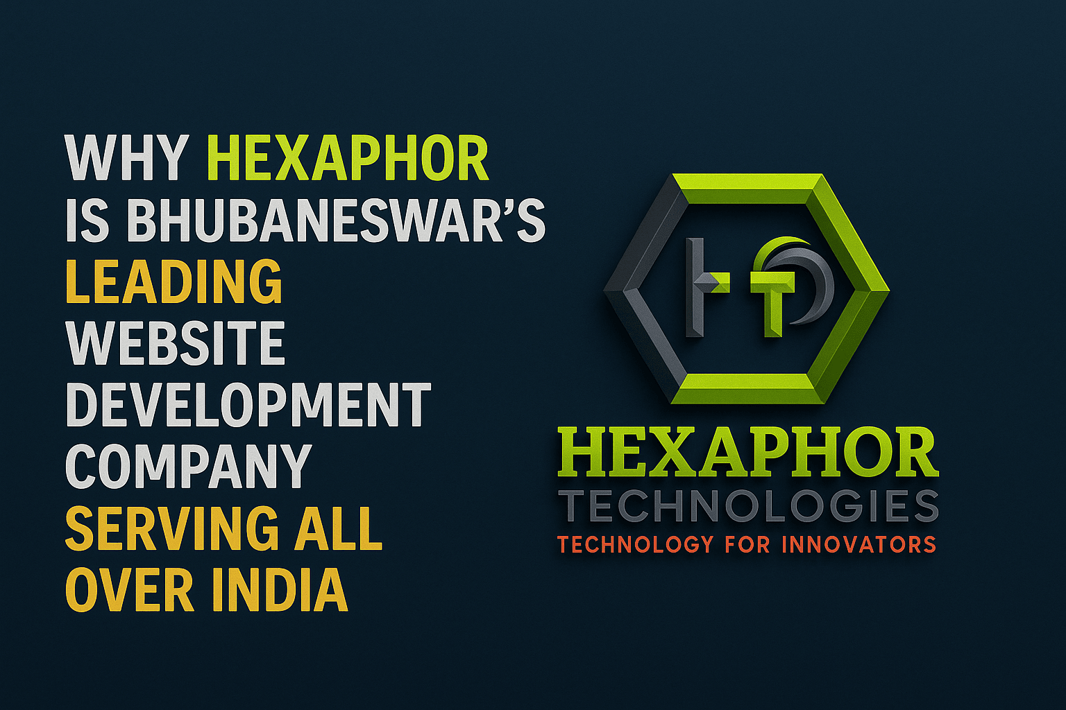 Why Hexaphor is Bhubaneswar’s Leading Website Development Company Serving All Over India