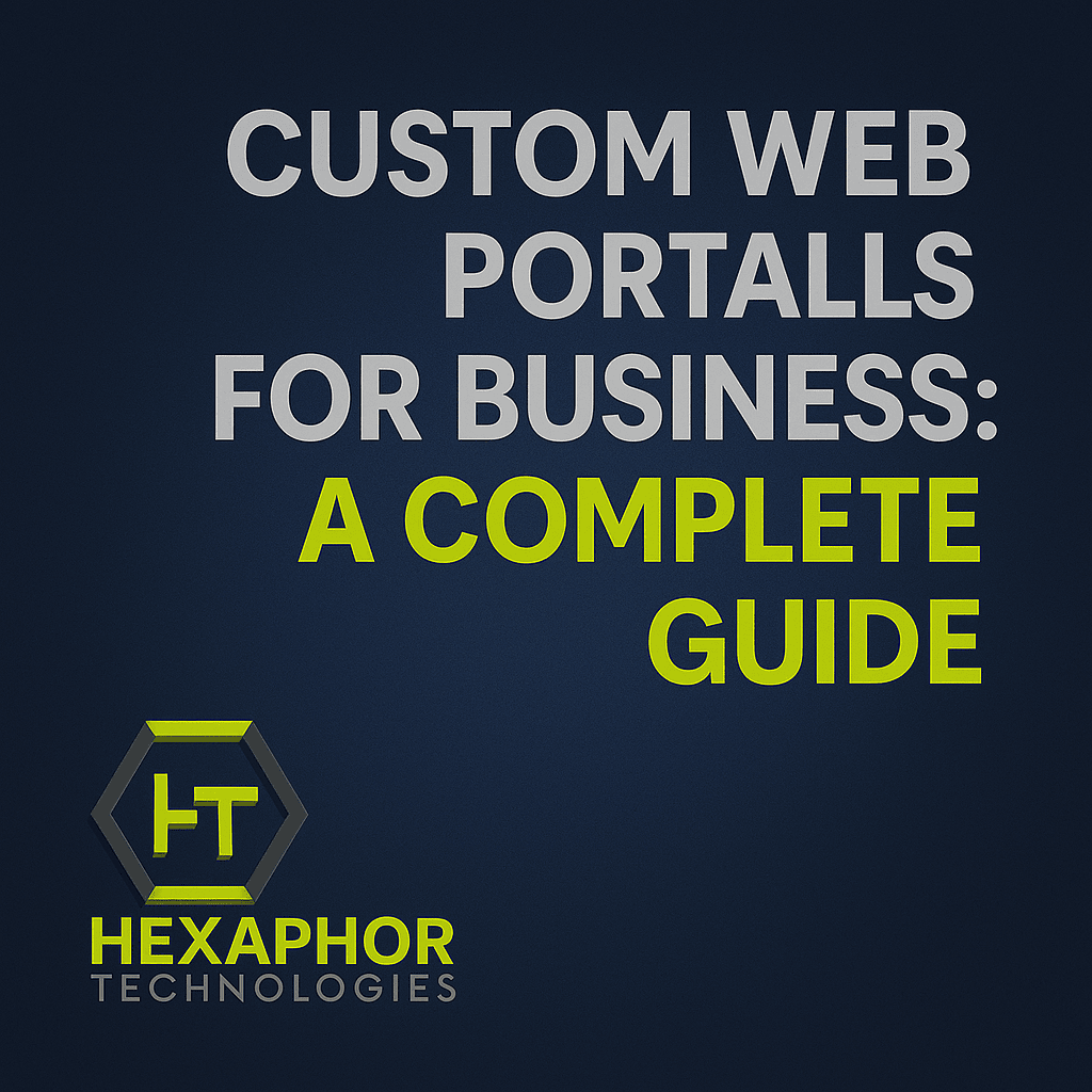 Custom Web Portals for Business: A Complete Guide